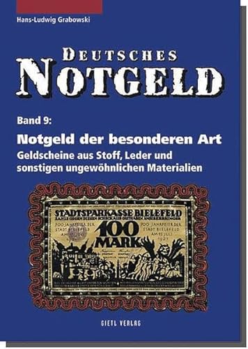 Deutsches Notgeld, Band 9: Notgeld der besonderen Art. Geldscheine aus Stoff, Leder und sonstigen ungewöhnlichen Materialien von Gietl Verlag